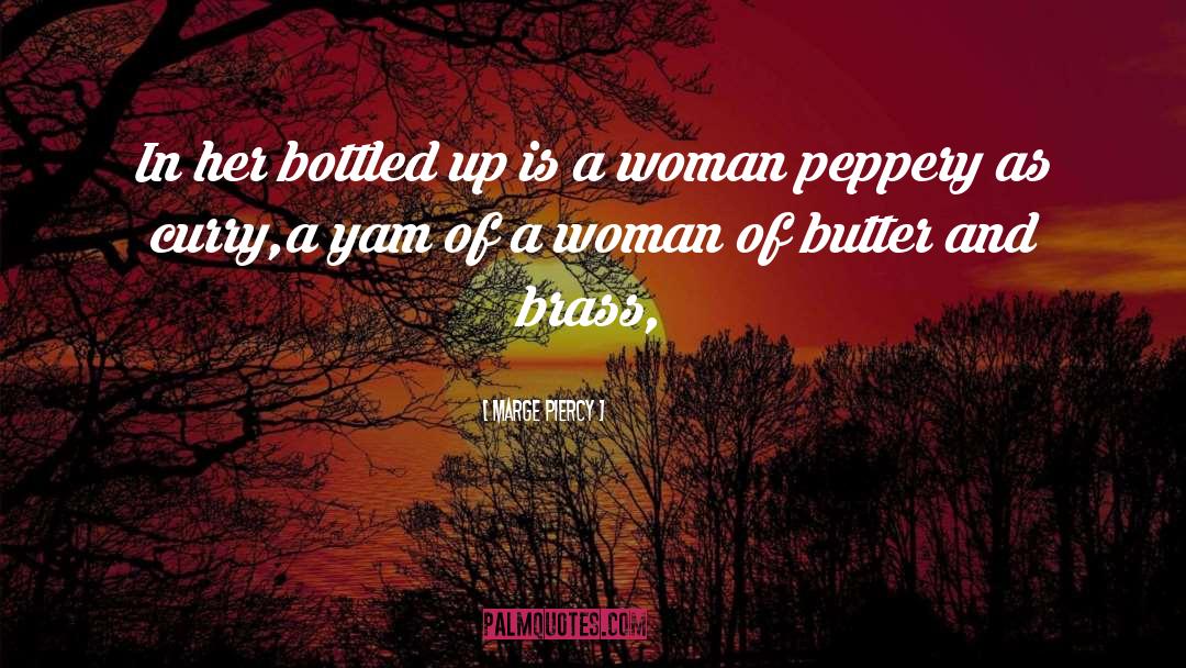 Bottled Up quotes by Marge Piercy