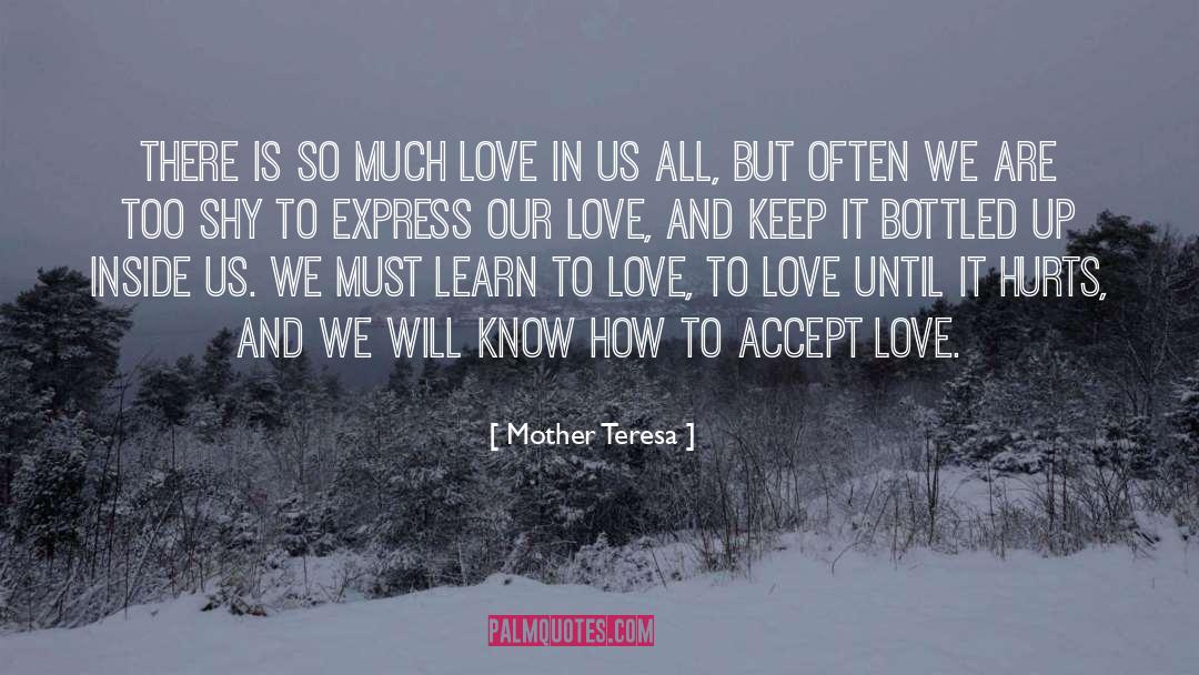 Bottled Up quotes by Mother Teresa
