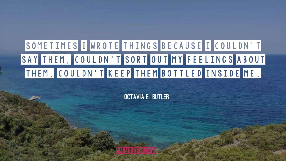 Bottled Up quotes by Octavia E. Butler