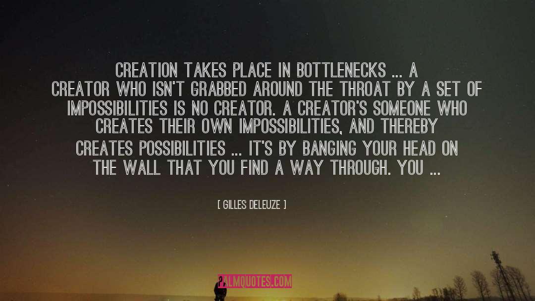 Bottlenecks Hazleton quotes by Gilles Deleuze