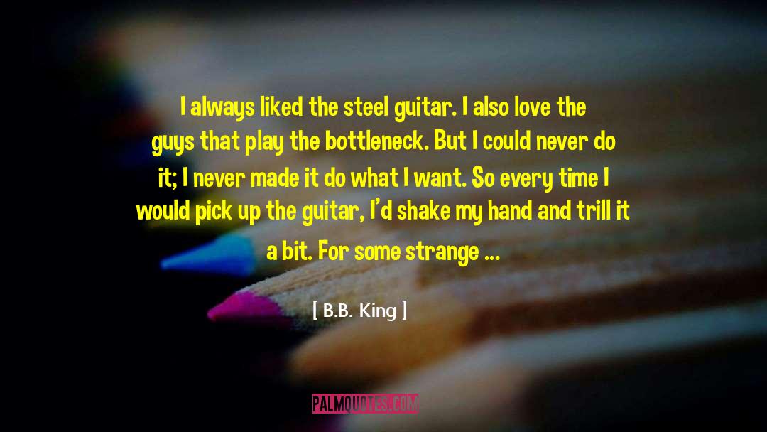 Bottlenecks Hazleton quotes by B.B. King