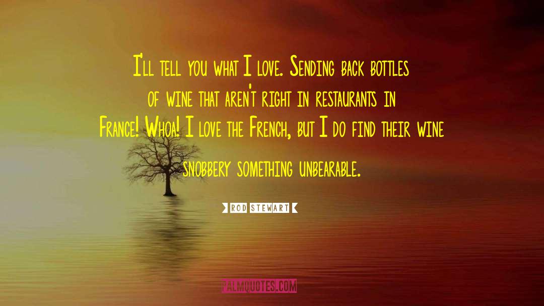 Bottles Of Wine quotes by Rod Stewart