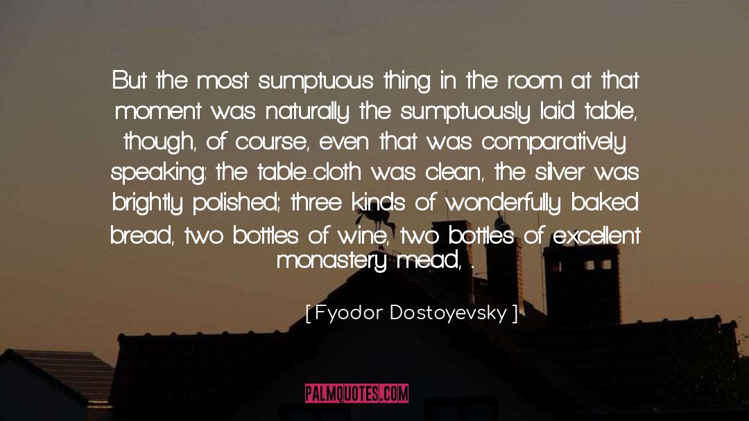 Bottles Of Wine quotes by Fyodor Dostoyevsky