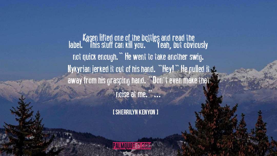 Bottles quotes by Sherrilyn Kenyon