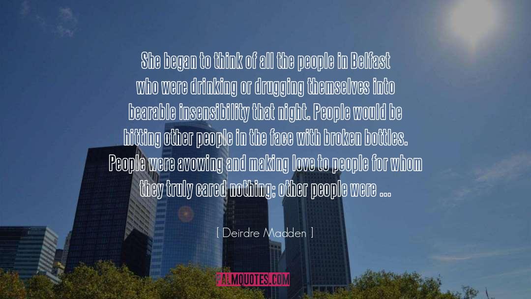 Bottles quotes by Deirdre Madden