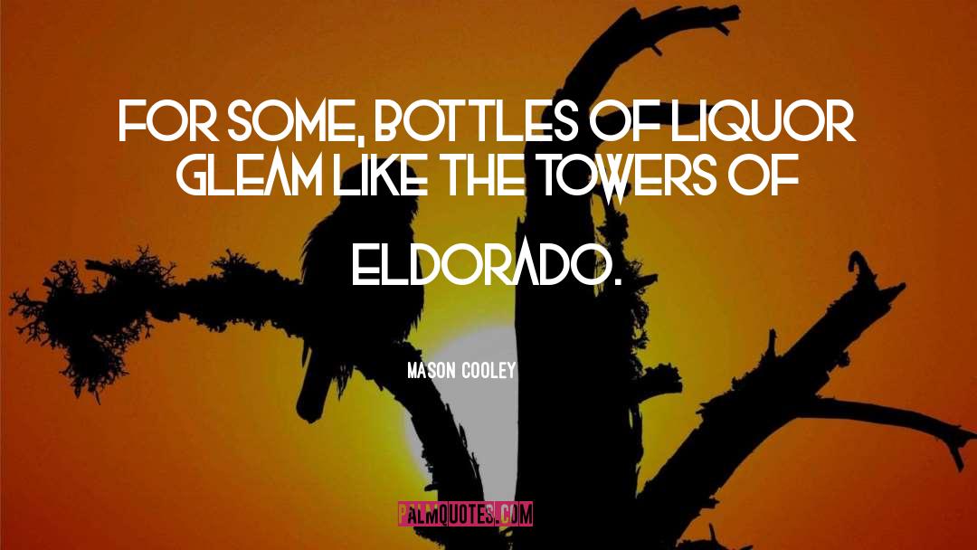 Bottles quotes by Mason Cooley