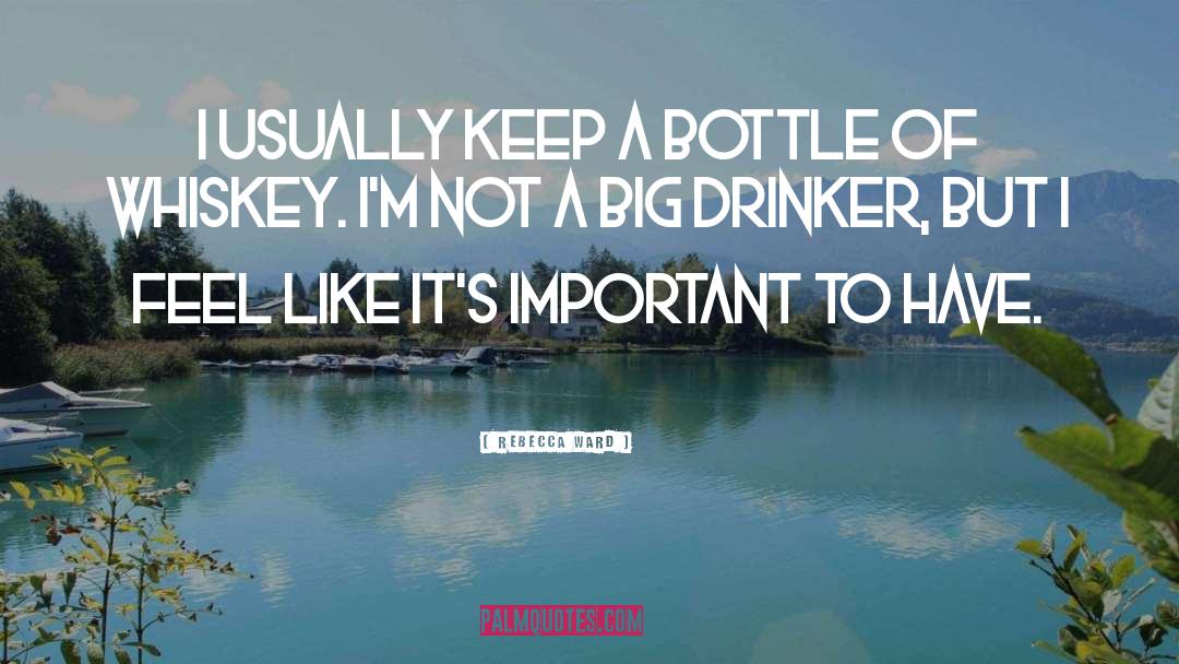 Bottles quotes by Rebecca Ward