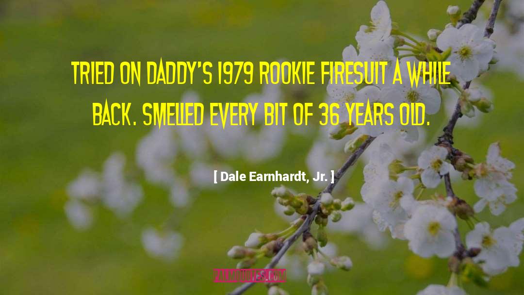 Bouffant Daddy quotes by Dale Earnhardt, Jr.