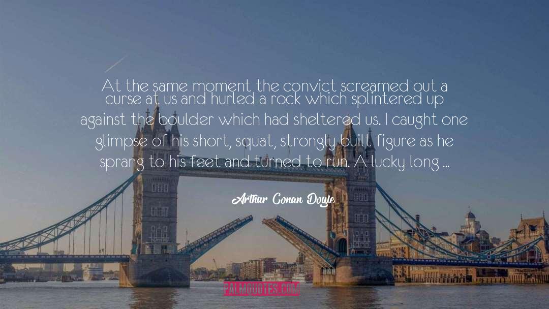 Boulder quotes by Arthur Conan Doyle