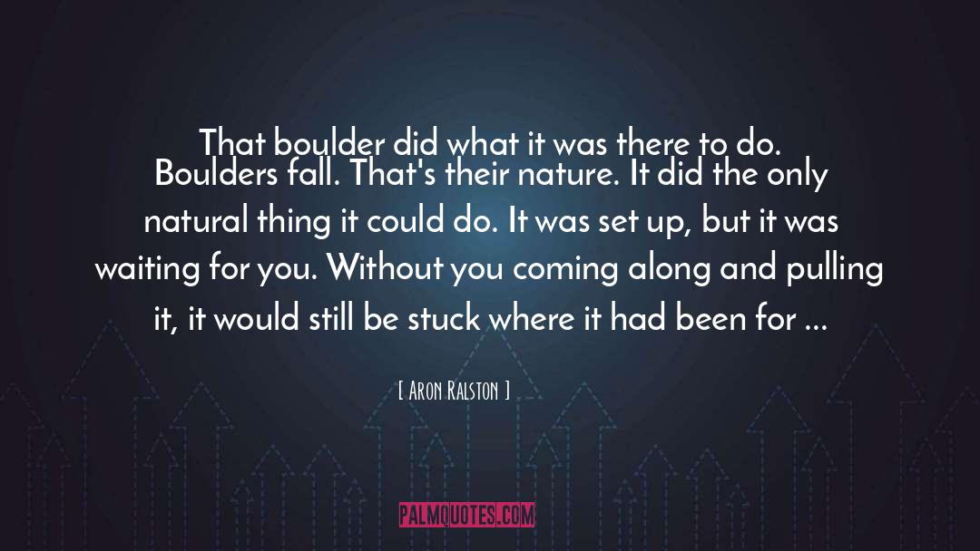 Boulder quotes by Aron Ralston