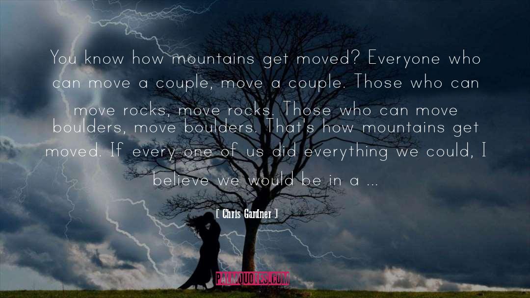 Boulders quotes by Chris Gardner