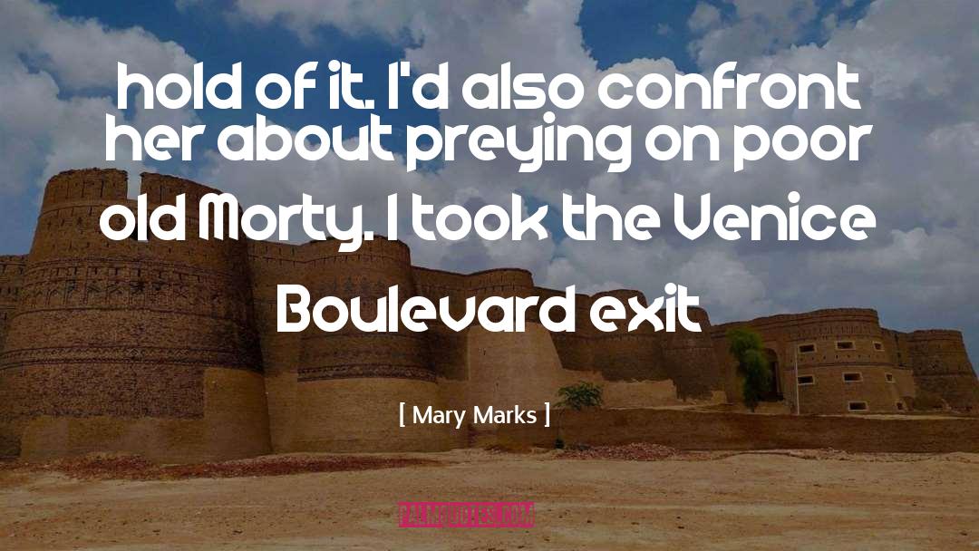 Boulevard quotes by Mary Marks