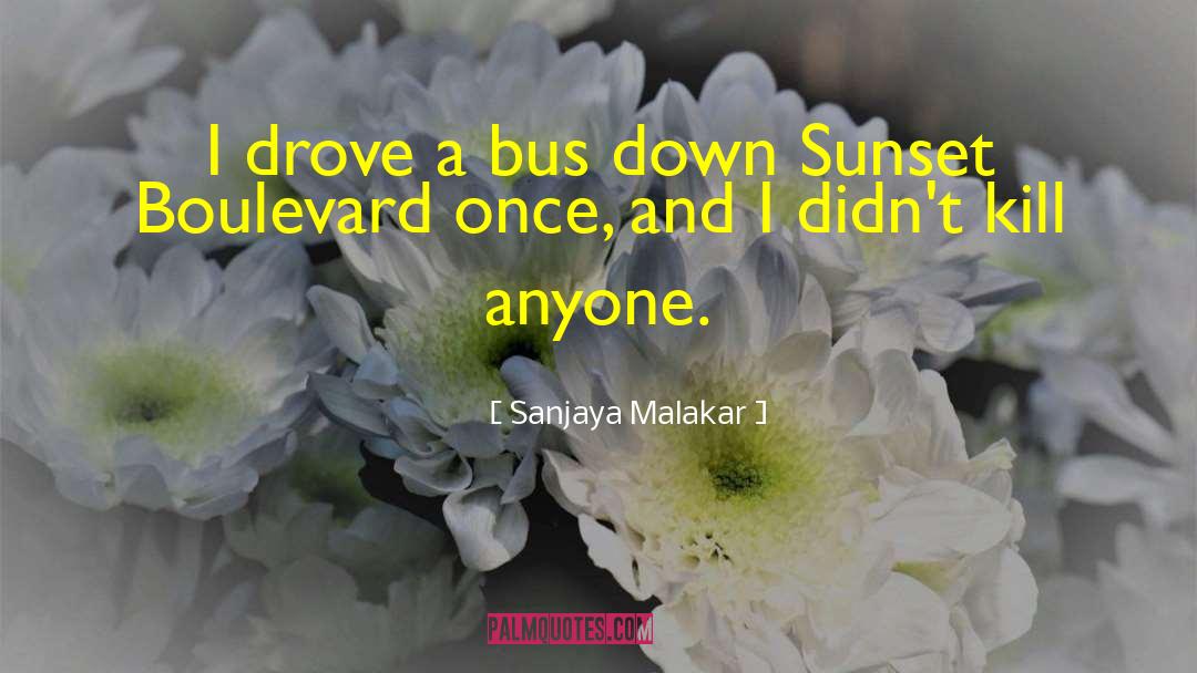 Boulevard quotes by Sanjaya Malakar