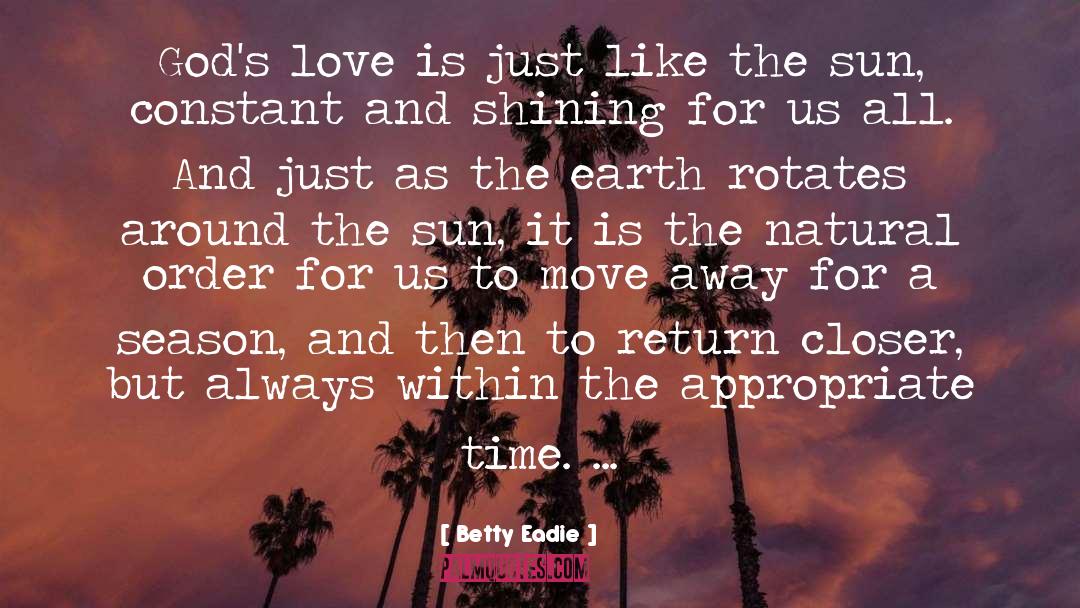 Boulevards Sun quotes by Betty Eadie