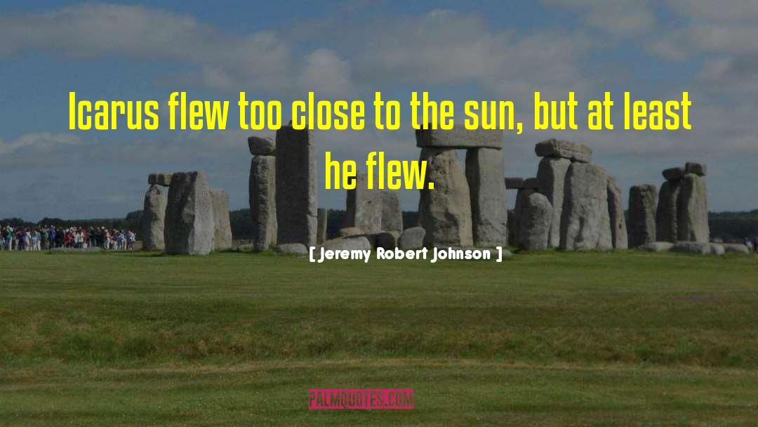 Boulevards Sun quotes by Jeremy Robert Johnson