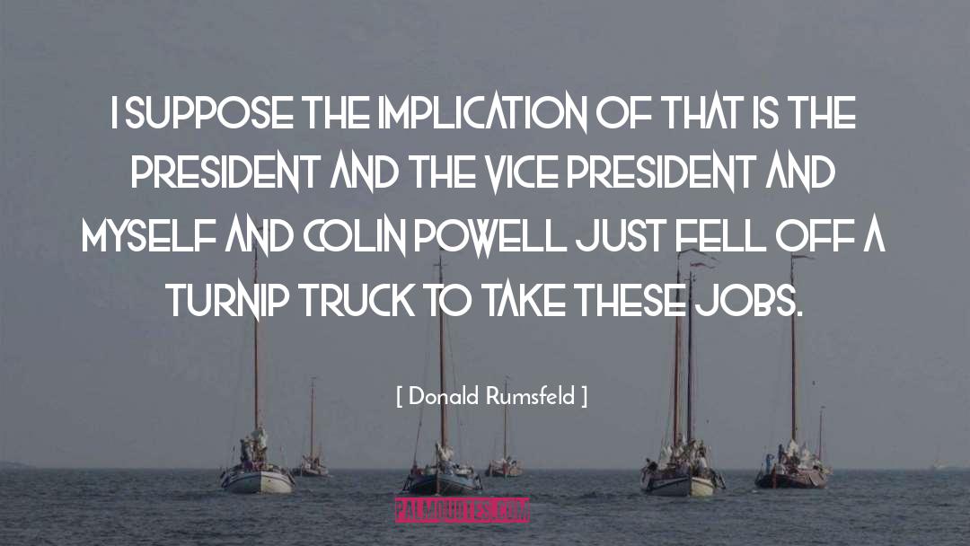 Bouma Truck quotes by Donald Rumsfeld