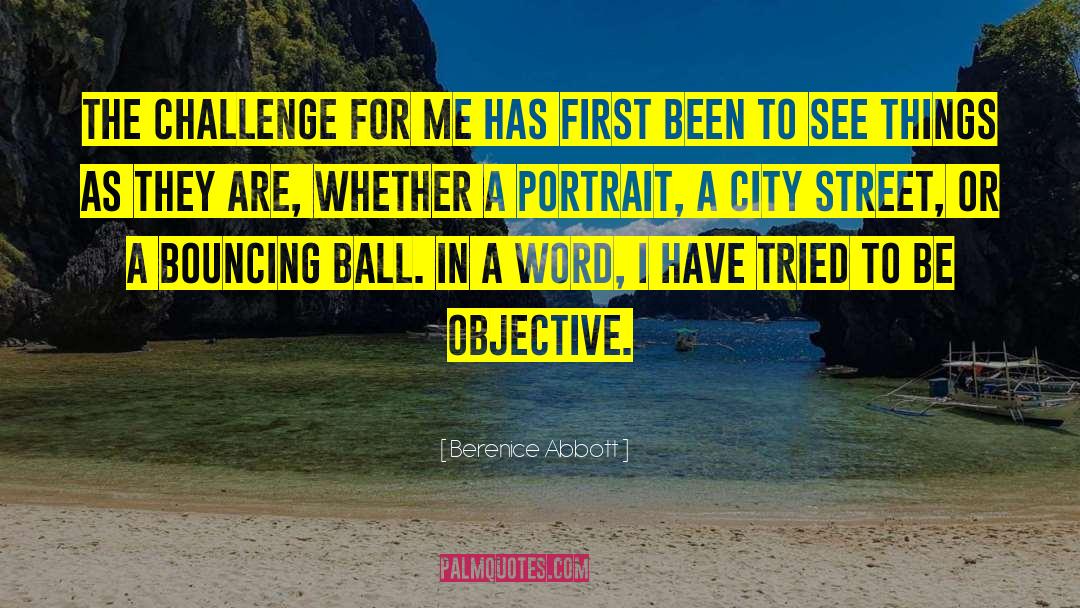 Bouncing Ball quotes by Berenice Abbott