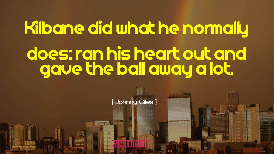 Bouncing Ball quotes by Johnny Giles