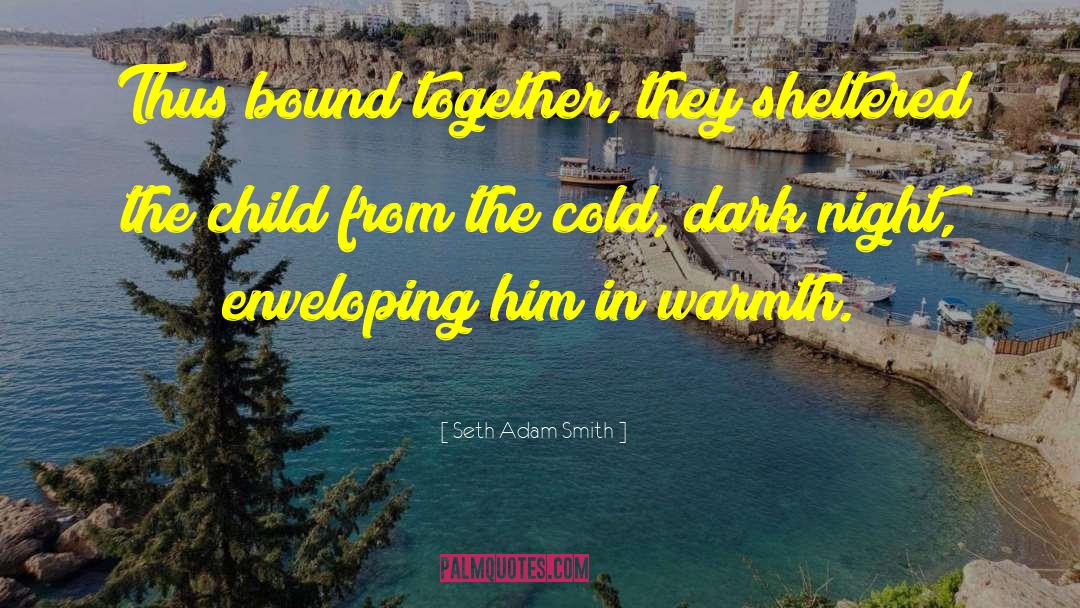 Bound Together quotes by Seth Adam Smith