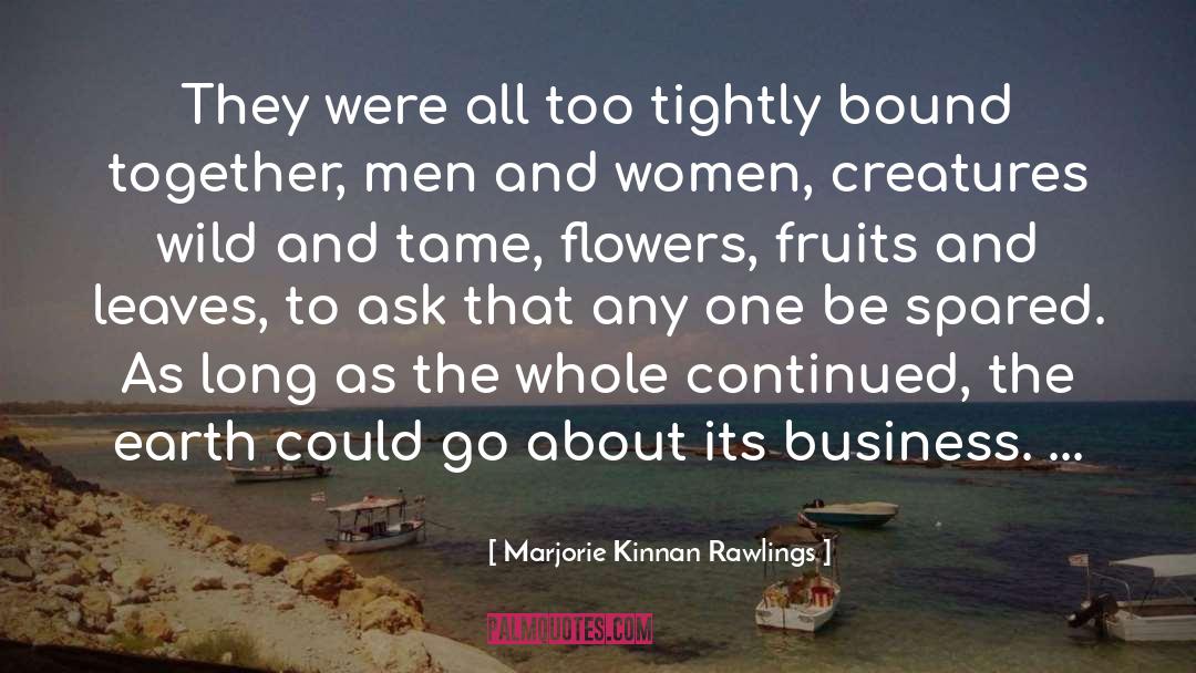 Bound Together quotes by Marjorie Kinnan Rawlings