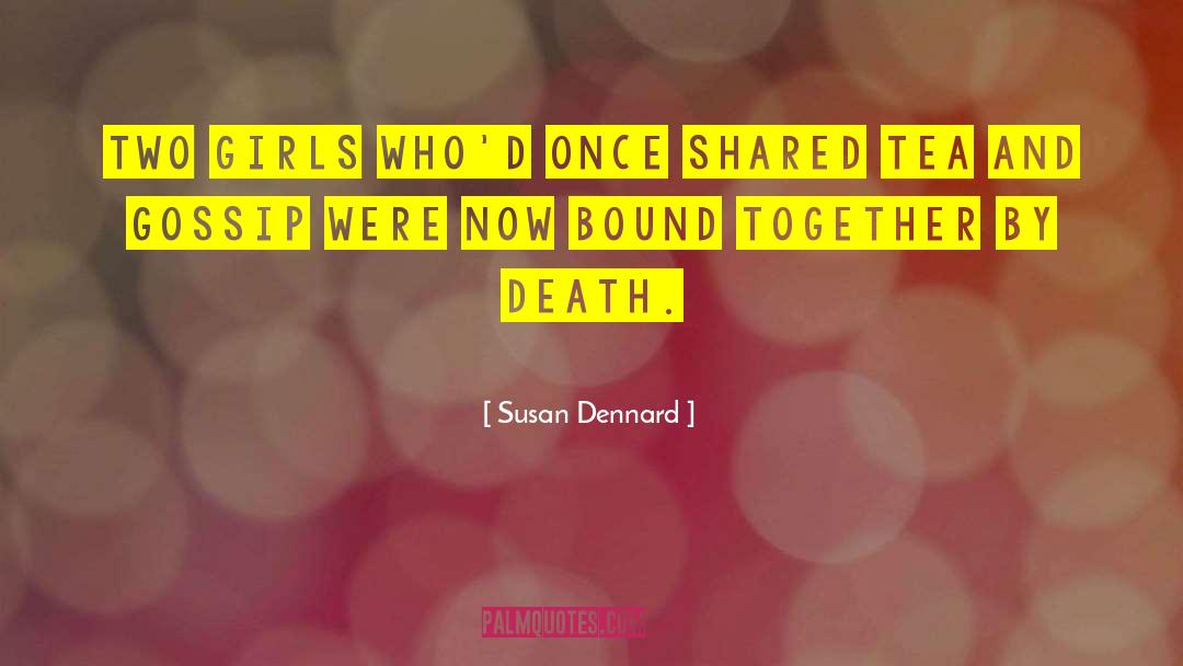 Bound Together quotes by Susan Dennard