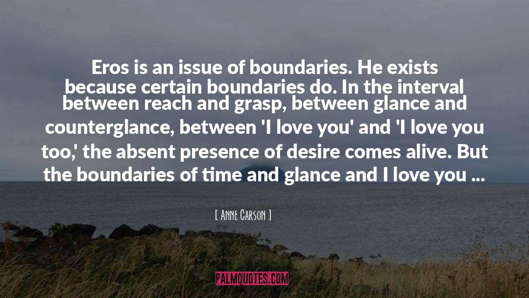 Boundaries Of Time quotes by Anne Carson