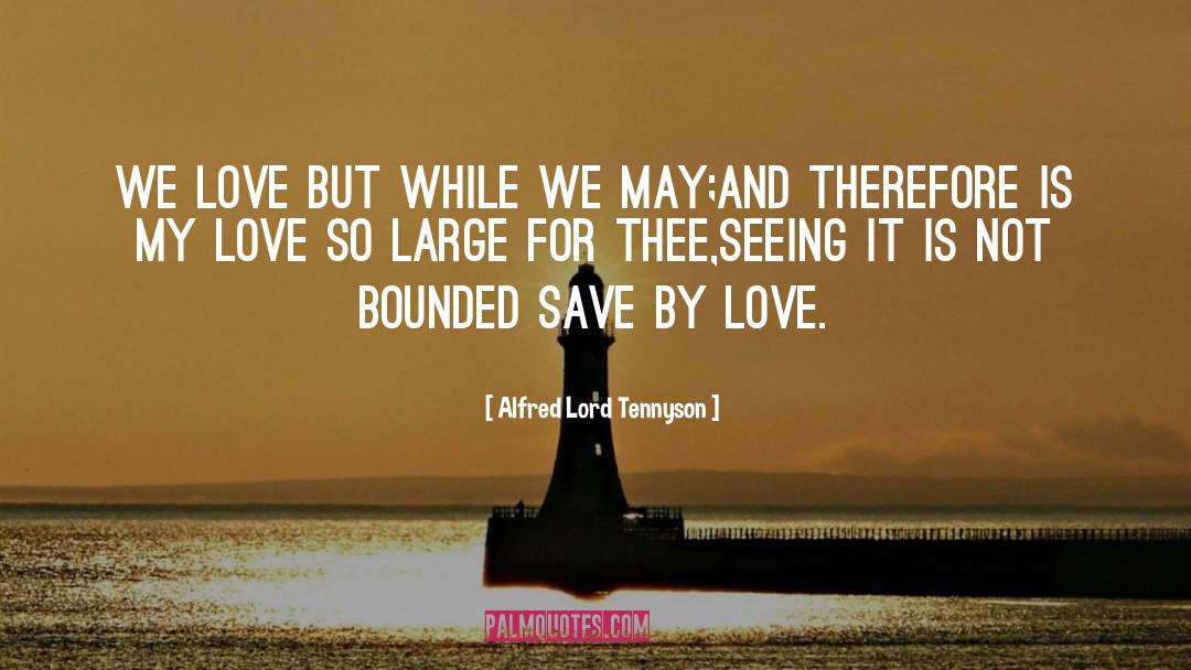 Bounded quotes by Alfred Lord Tennyson