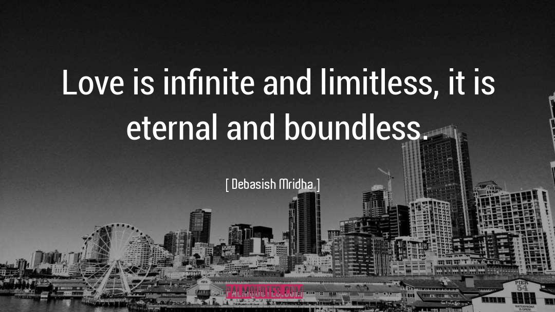 Boundless quotes by Debasish Mridha