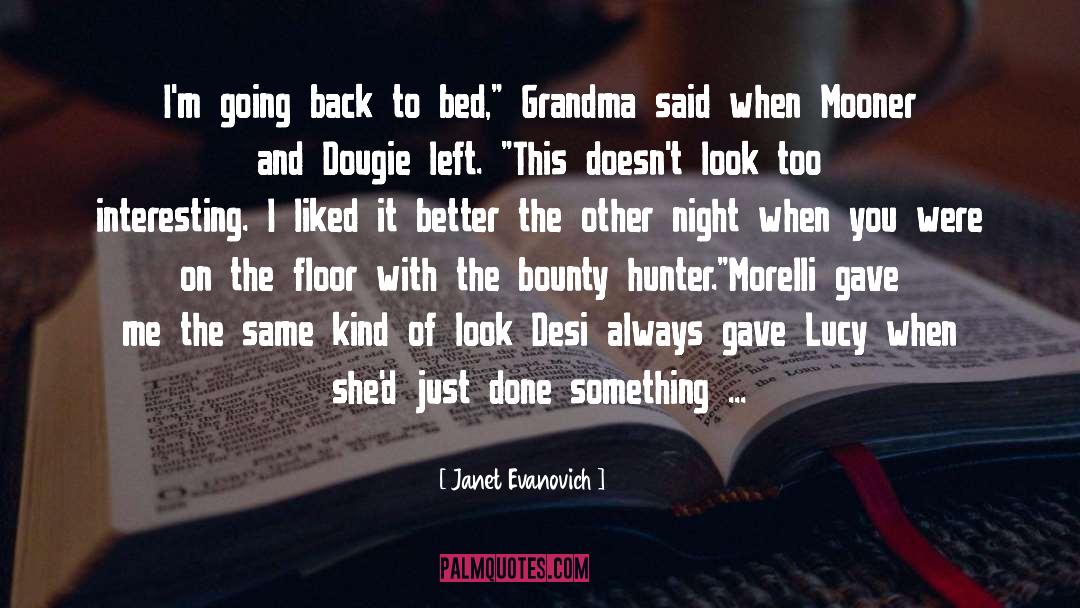 Bounty Hunter quotes by Janet Evanovich