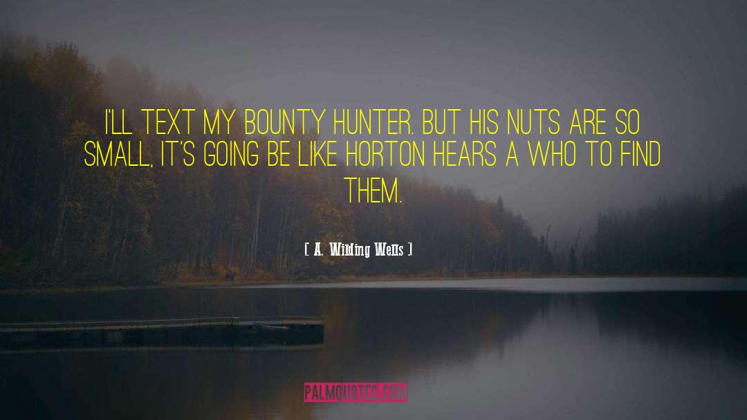 Bounty Hunter quotes by A. Wilding Wells