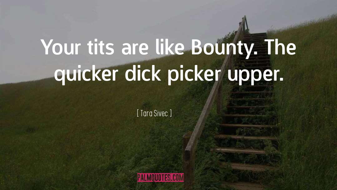 Bounty quotes by Tara Sivec