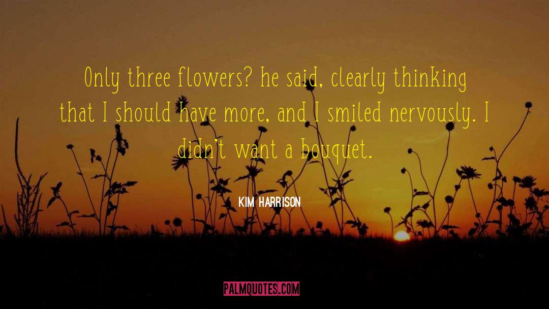 Bouquet quotes by Kim Harrison