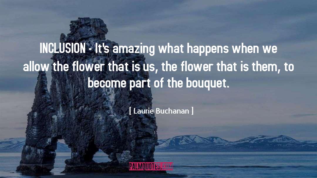 Bouquet quotes by Laurie Buchanan