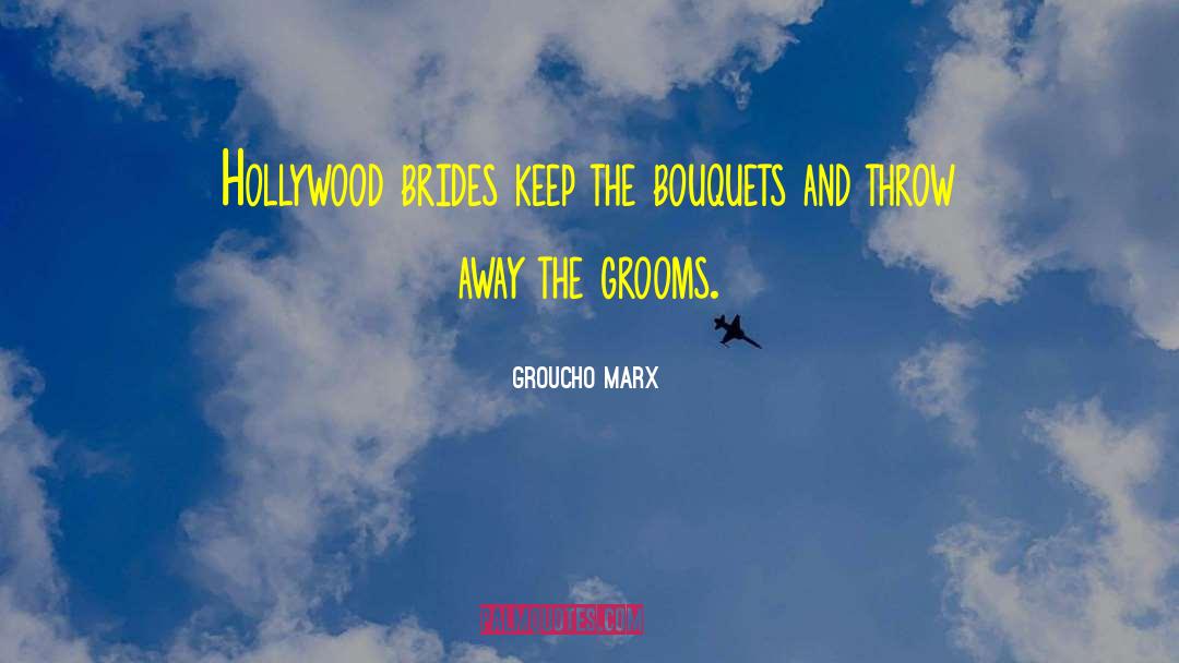 Bouquets quotes by Groucho Marx