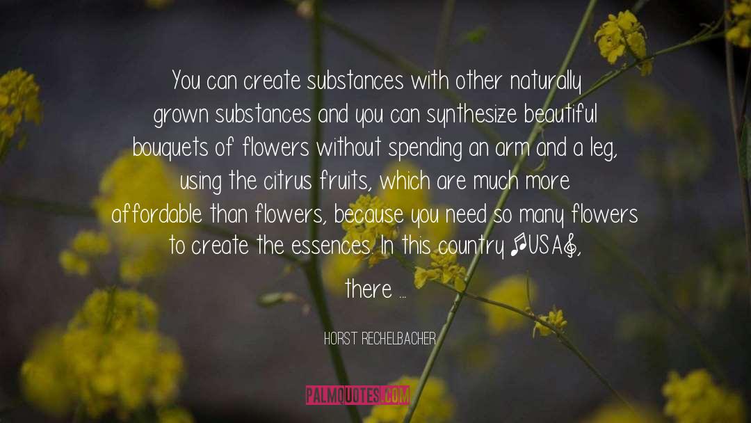 Bouquets quotes by Horst Rechelbacher