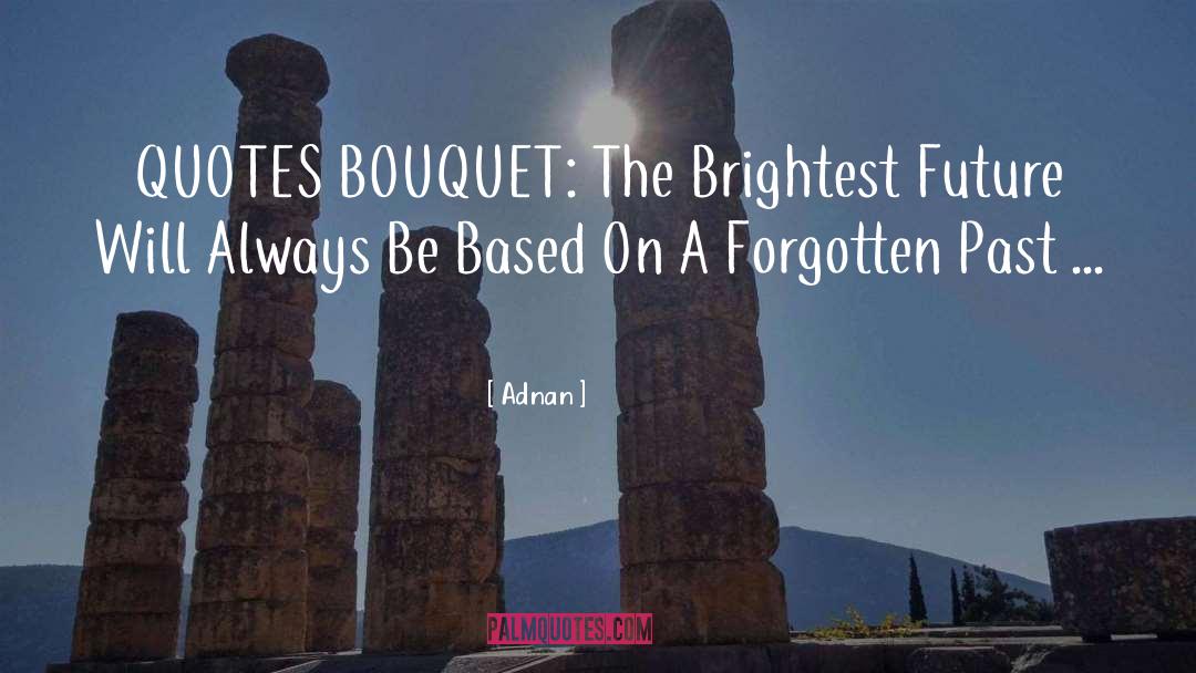 Bouquets quotes by Adnan