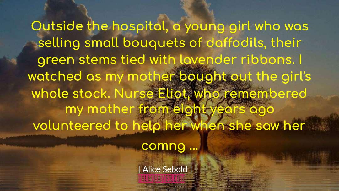 Bouquets quotes by Alice Sebold