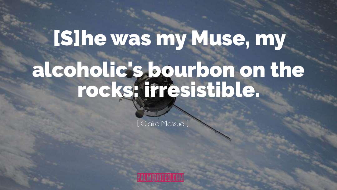 Bourbon quotes by Claire Messud