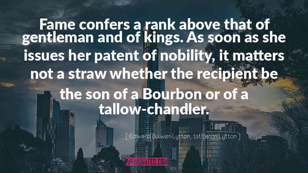 Bourbon quotes by Edward Bulwer-Lytton, 1st Baron Lytton