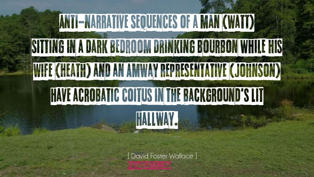 Bourbon quotes by David Foster Wallace