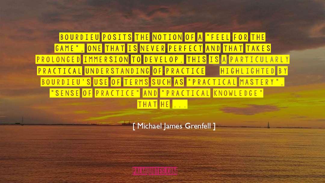 Bourdieu quotes by Michael James Grenfell