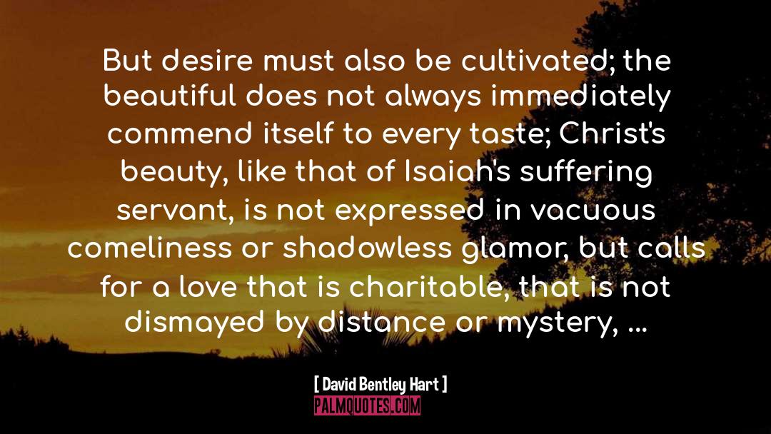 Bourdieu Taste quotes by David Bentley Hart