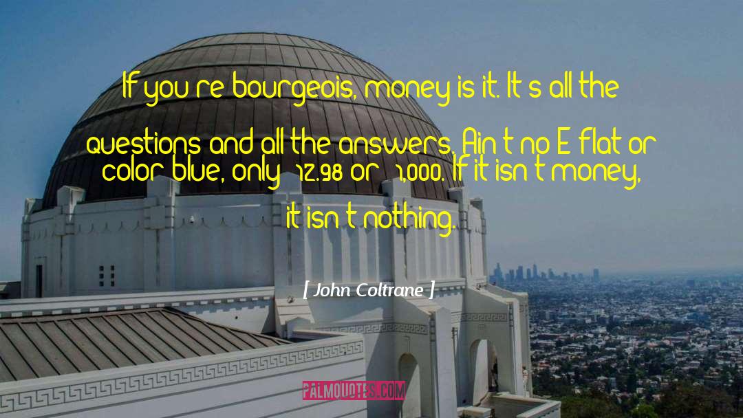 Bourgeois quotes by John Coltrane