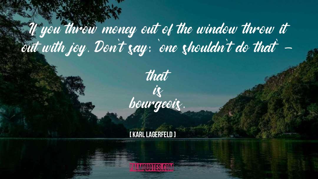 Bourgeois quotes by Karl Lagerfeld