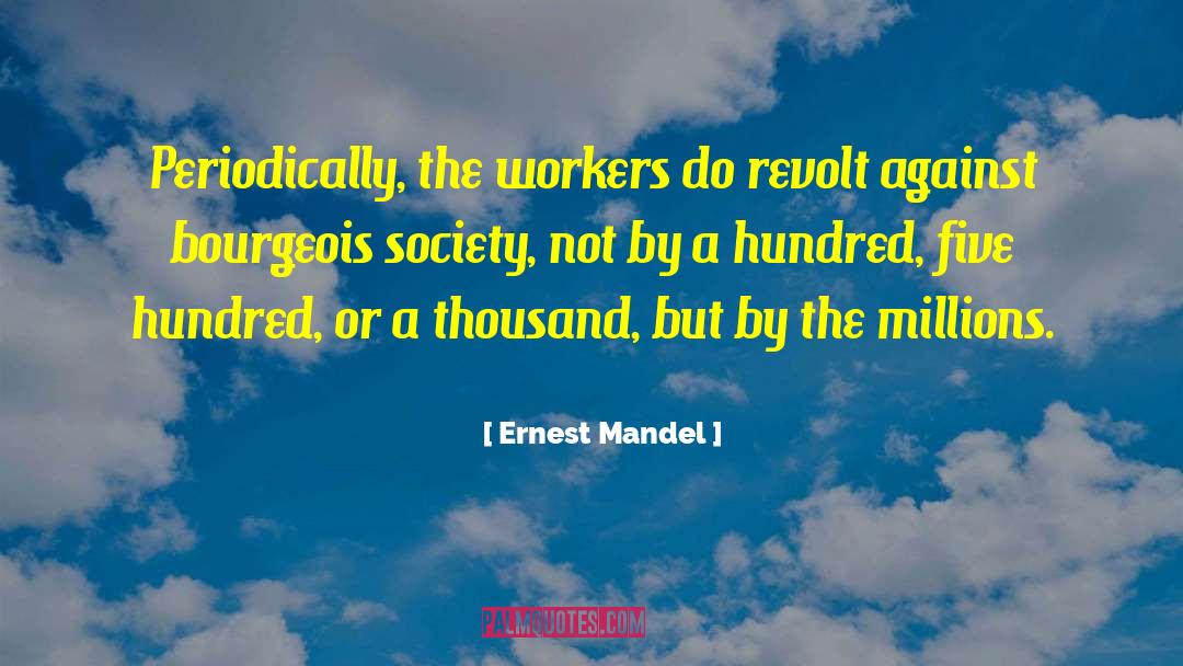 Bourgeois Society quotes by Ernest Mandel