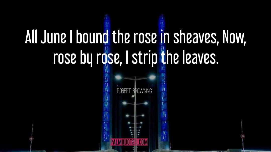 Bourgeon De Rose quotes by Robert Browning