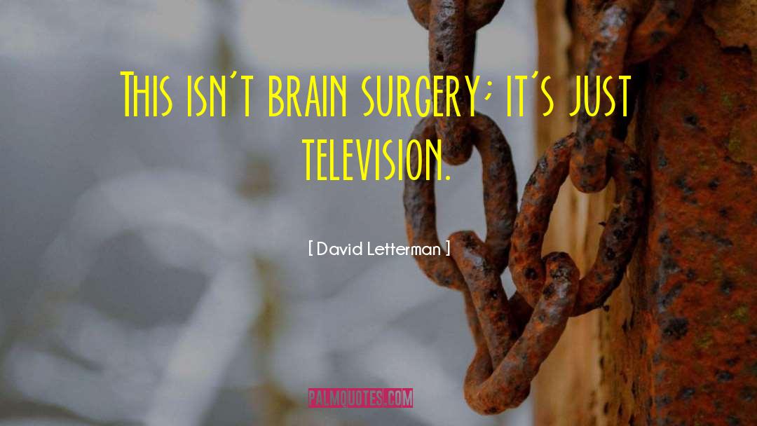 Bousfield Surgery quotes by David Letterman