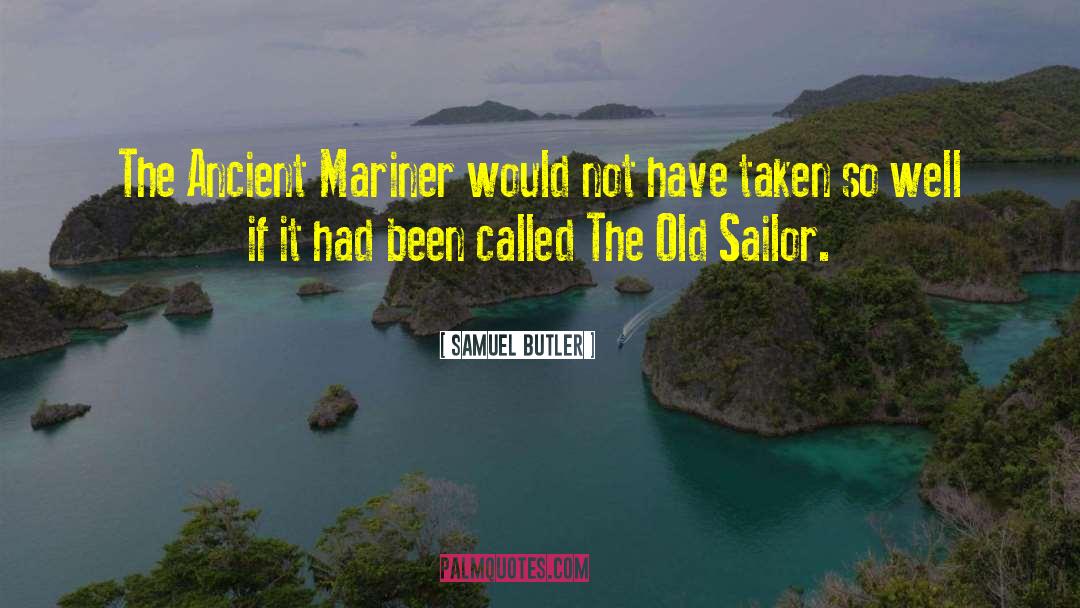 Bousman Sailor quotes by Samuel Butler