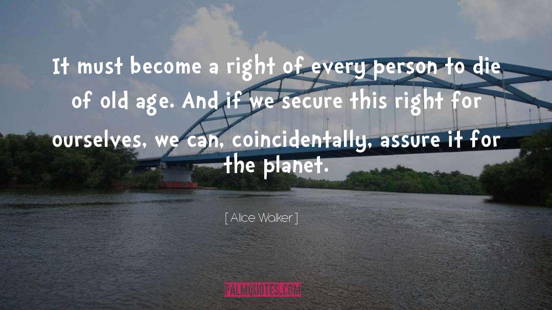 Bouwmeester Age quotes by Alice Walker