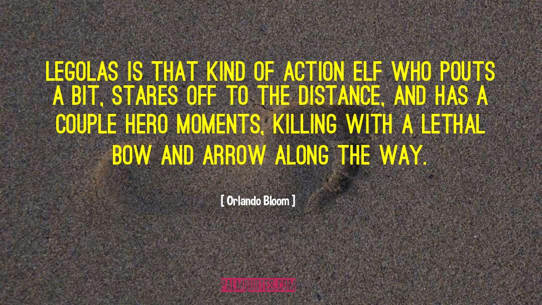 Bow And Arrow quotes by Orlando Bloom